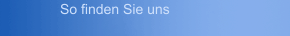 So finden Sie uns